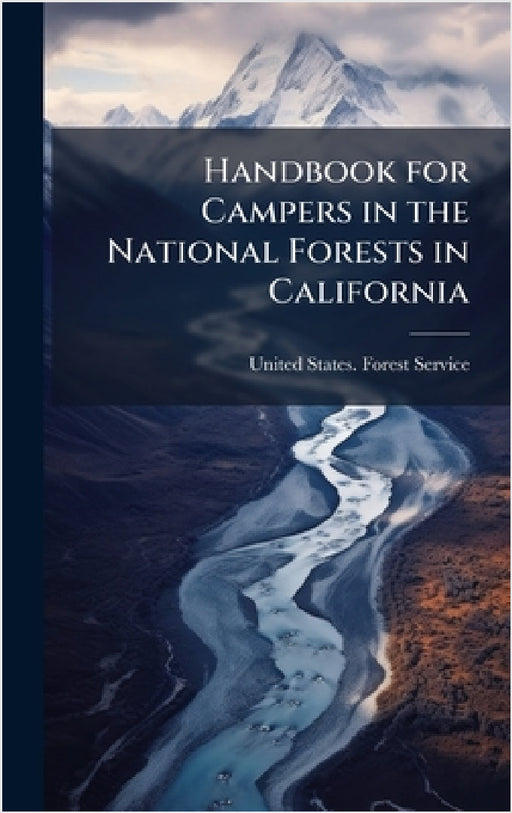 Handbook for Campers in the National Forests in California by United States Forest Service