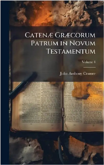 CatenÃ] GrÃ]corum Patrum in Novum Testamentum by John Anthony Cramer