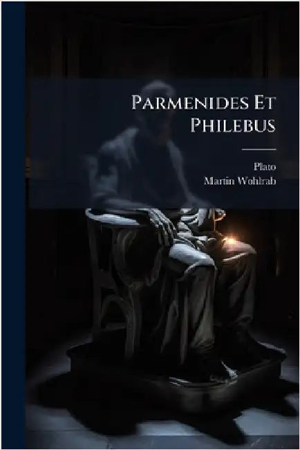 Parmenides Et Philebus by Plato