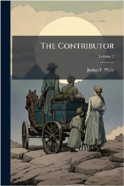 The Contributor by Wells, Junius F.