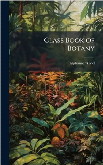 Class Book of Botany by Wood, Alphonso