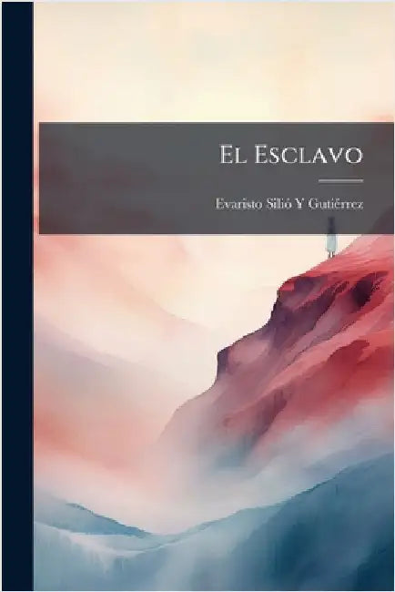 El Esclavo by Evaristo Siliã3 Y. Gutiã(c)Rrez