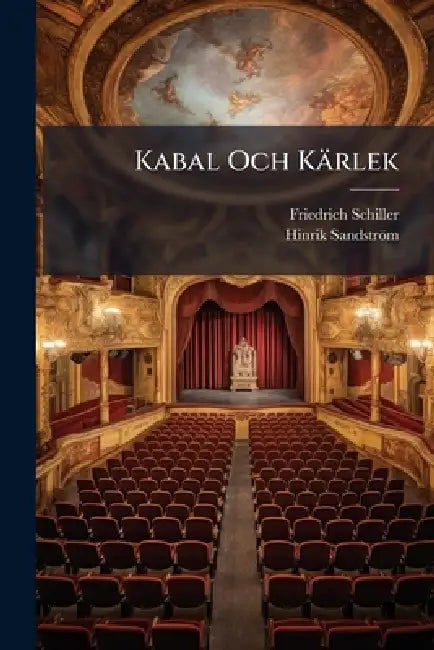 Kabal Och Kärlek by Friedrich Schiller, Hinrik Sandström