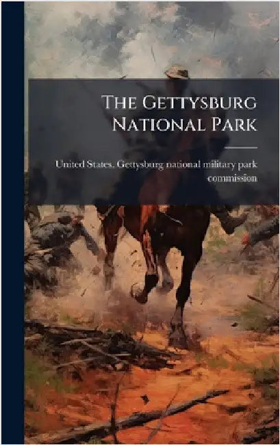 The Gettysburg National Park by United States Gettysburg National Mi
