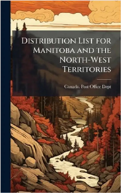 Distribution List for Manitoba and the North-West Territories by Canada Post Office Dept