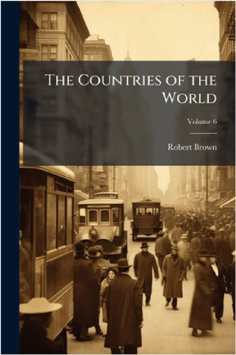 The Countries of the World by Robert Brown