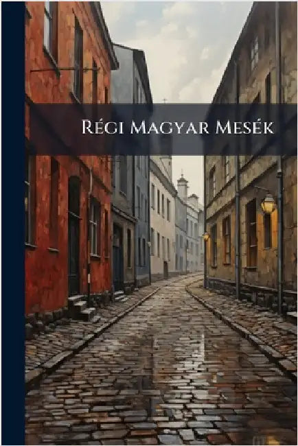 RÃ(c)gi Magyar MesÃ(c)k