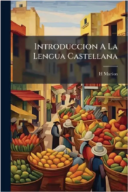 Introduccion A La Lengua Castellana by Marion, H.