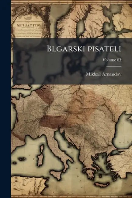 Blgarski pisateli by Mikhail Arnaudov
