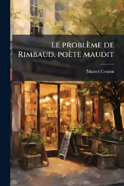 Le problème de Rimbaud, poète maudit by Marcel Coulon