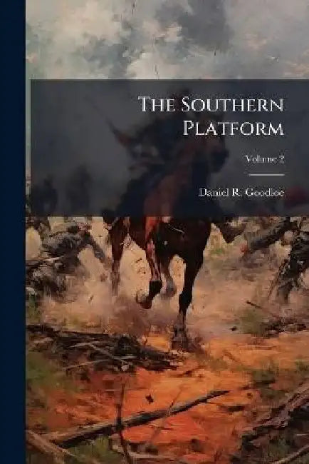 The Southern Platform by Daniel R. 1814-1902 Goodloe