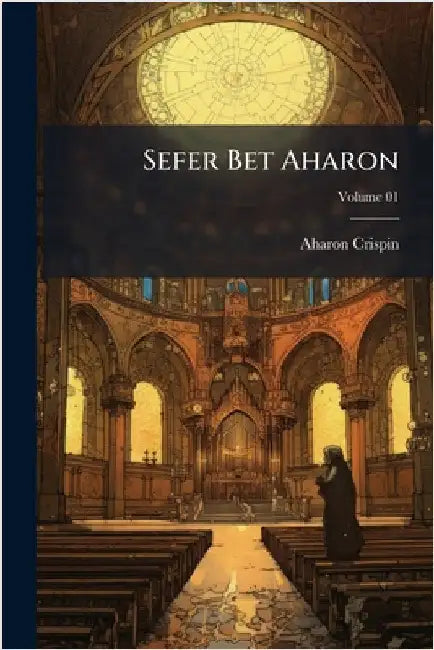 Sefer Bet Aharon by Aharon Crispin