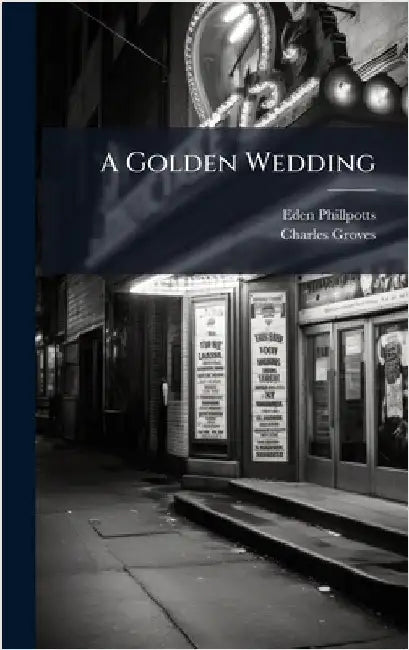 A Golden Wedding by Phillpotts, Eden