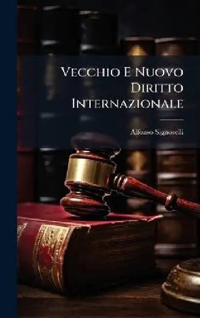 Vecchio E Nuovo Diritto Internazionale by Alfonso Signorelli