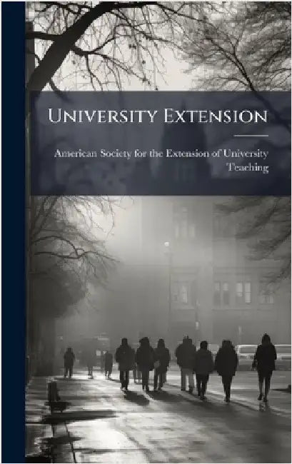 University Extension by American Society for the Extension of