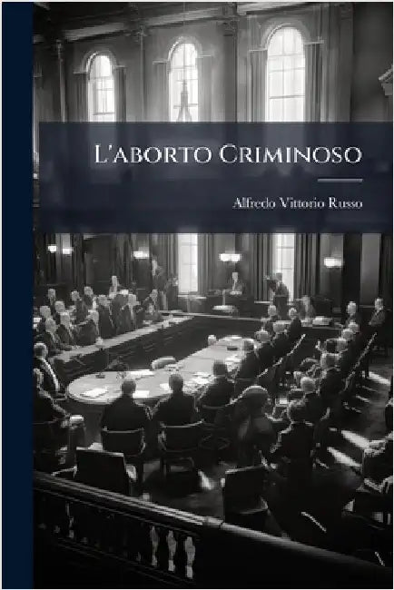 L'aborto Criminoso by Russo, Alfredo Vittorio