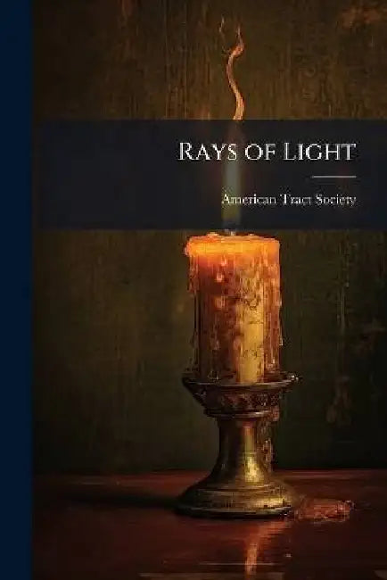 Rays of Light by American Tract Society