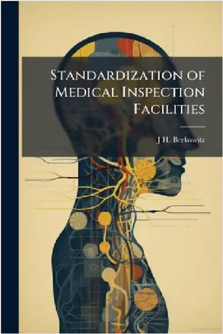 Standardization of Medical Inspection Facilities by J. H. Berkowitz