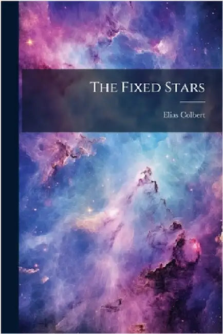 The Fixed Stars by Colbert, Elias