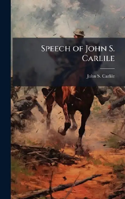 Speech of John S. Carlile by John S. 1817-1878 Carlile