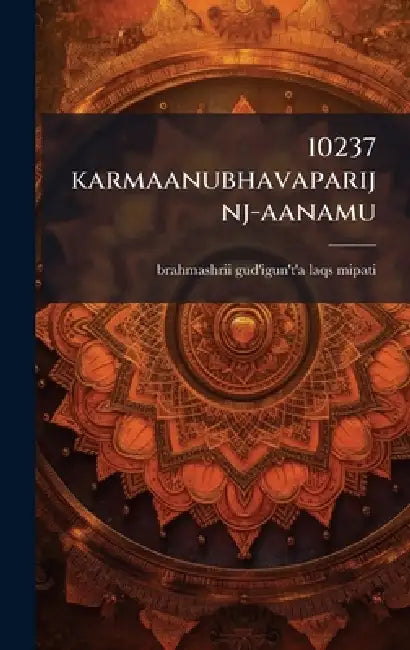 10237 karmaanubhavaparijnj-aanamu by Brahmashrii Gud'igun't'a Laqs-Mipati
