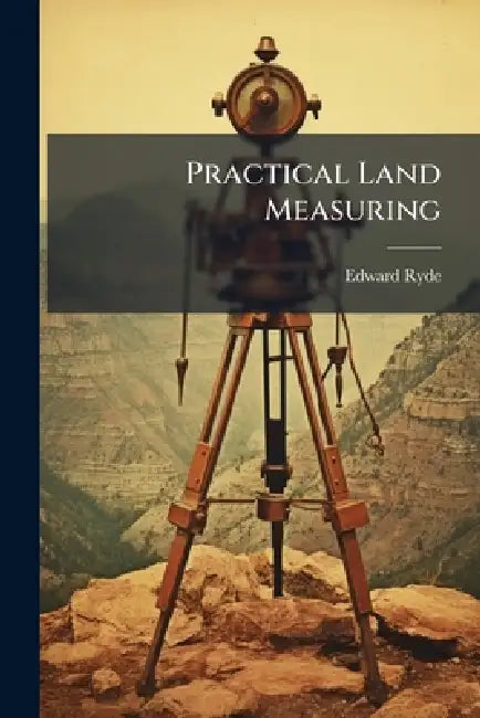 Practical Land Measuring by Edward Ryde
