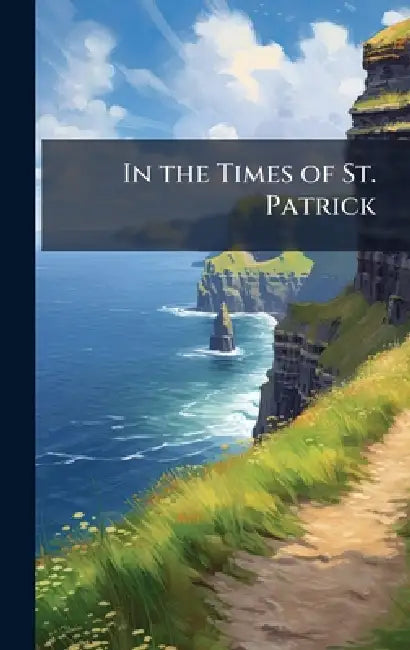 In the Times of St. Patrick