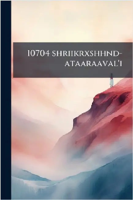 10704 shriikrxshhnd-ataaraaval'i by -, -.