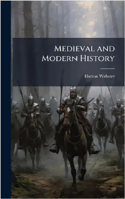 Medieval and Modern History by Webster, Hutton