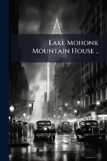 Lake Mohonk Mountain House ..