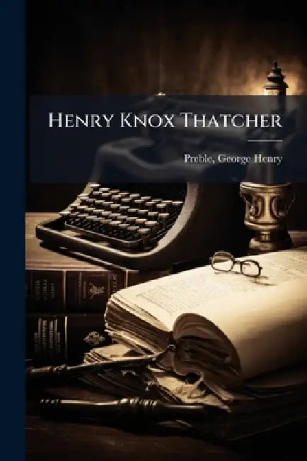 Henry Knox Thatcher by George Henry 1816-1885 [Fro Preble