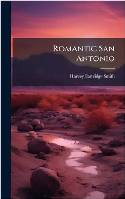 Romantic San Antonio by Smith, Harvey Partridge