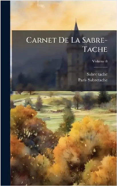 Carnet De La Sabre-Tache by Sabre-Tache
