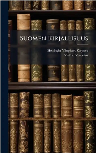 Suomen Kirjallisuus by Helsingin Yliopisto Kirjasto