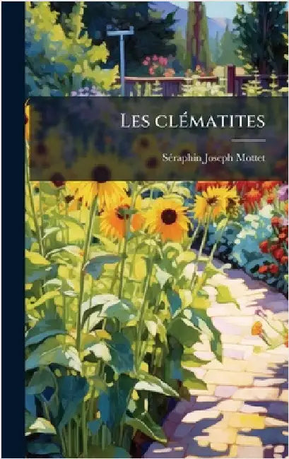 Les clÃ(c)matites by Sã(c)Raphin Joseph Mottet