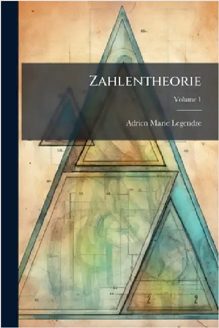 Zahlentheorie by Legendre, Adrien Marie