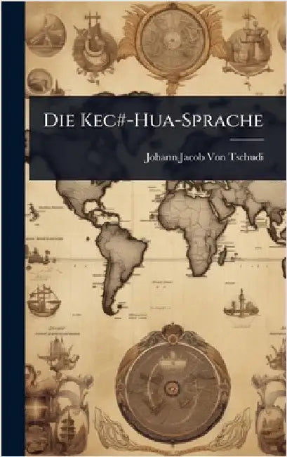 Die Kec#-Hua-Sprache by Von Tschudi, Johann Jacob