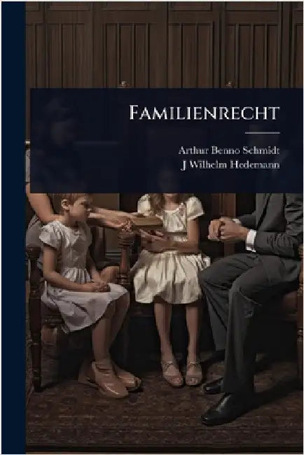 Familienrecht by Arthur Benno Schmidt