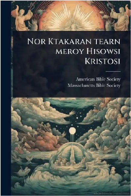 Nor Ktakaran tearn meroy Hisowsi Kristosi by American Bible Society