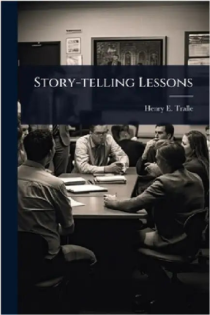 Story-telling Lessons by Henry E. B. 1867 Tralle