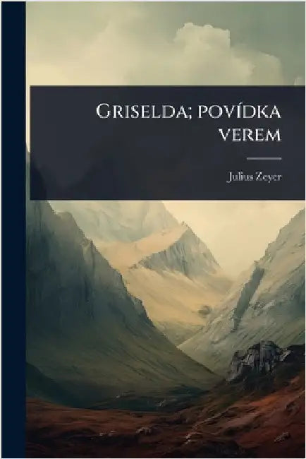 Griselda; povÃ-dka verem by Julius Zeyer