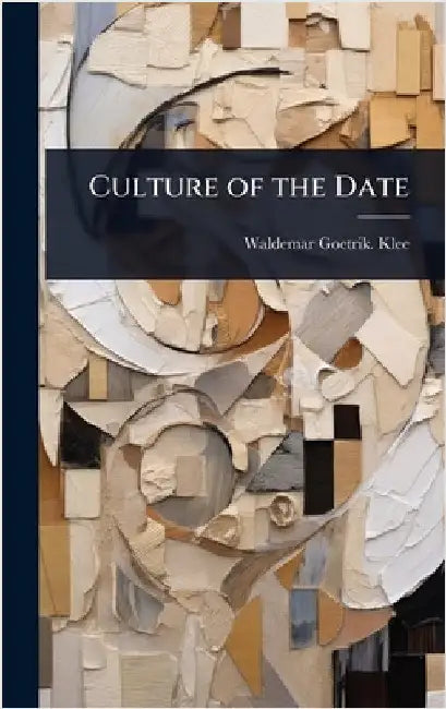 Culture of the Date by Klee, Waldemar Goetrik [From Old Cat