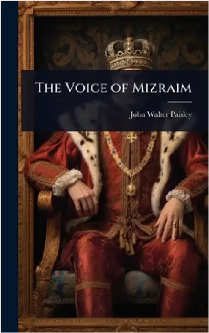 The Voice of Mizraim by John Walter Paisley