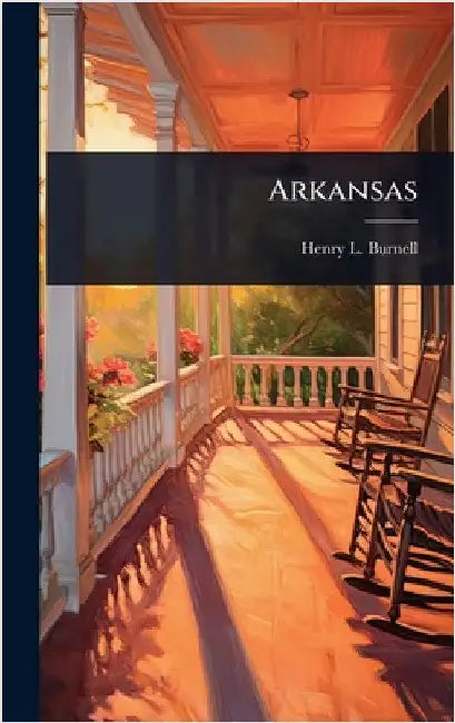 Arkansas by Burnell, Henry L. [From Old Catalog]