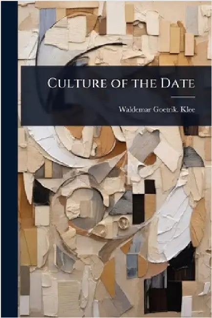 Culture of the Date by Waldemar Goetrik [From Old Cat Klee