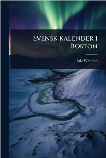 Svensk kalender i Boston by Eric Wretlind