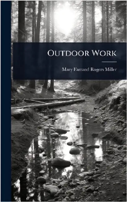 Outdoor Work by Miller, Mary Farrand Rogers