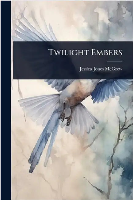 Twilight Embers by McGrew, Jessica Jones