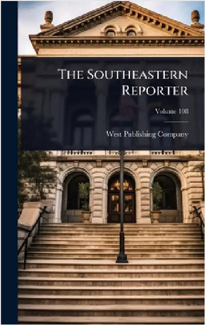 The Southeastern Reporter by West Publishing Company