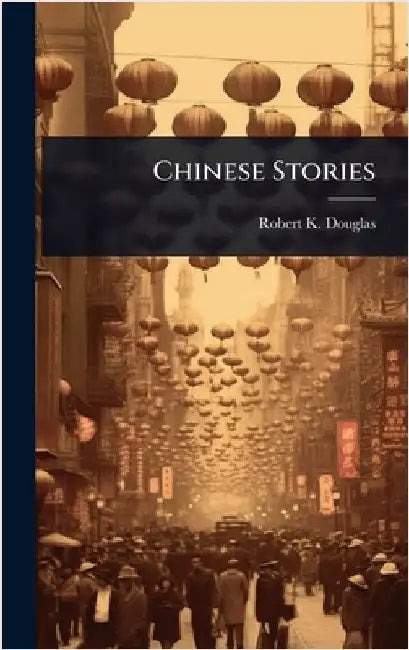 Chinese Stories by Robert K. Douglas